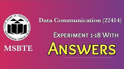 MSBTE | 22414 Data Communication | I Scheme Experiment Answers | SY Sem4 CO/CM/IT Branch