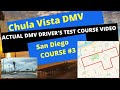 Chula Vista DMV Driving Test Course #3 *ACTUAL TEST ROUTE* Behind The Wheel License Tips Video 2020.