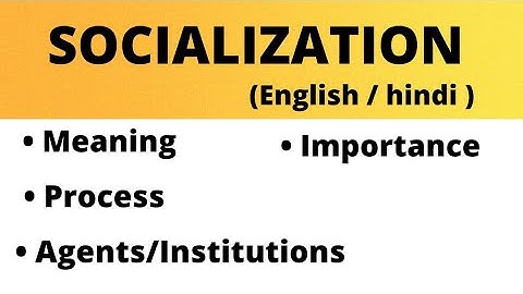 Socialization ||BA psychology :definition ,Agents\institution , importance, process