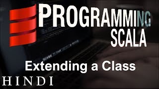 Scala Tutorial 5 Extending a Class ( हिन्दी)