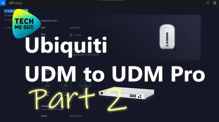 UniFi Dream Machine Pro Migration (Part 2)