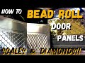 How To Bead Roll 2 STYLES of Door Panels!! Quilted Diamonds & Scales!!