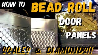 How To Bead Roll 2 STYLES of Door Panels!! Quilted Diamonds & Scales!!