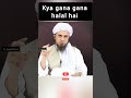 Kya Gana Gana Halal Hai By Mufti Tariq Masood It Speeches Yaseen Tv Mtm