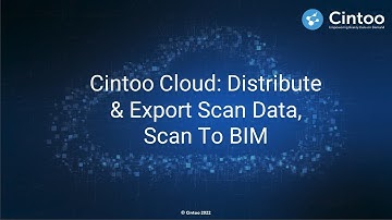 Cintoo Cloud: Distribute & Export Scan Data, Scan To BIM