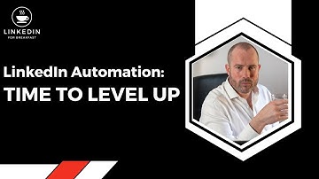 LinkedIn Automation: Time To Level Up