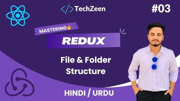 React Redux Tutorial #03 : File & Folder Structure Of Redux For Beginners | Redux #2024 Tutorial