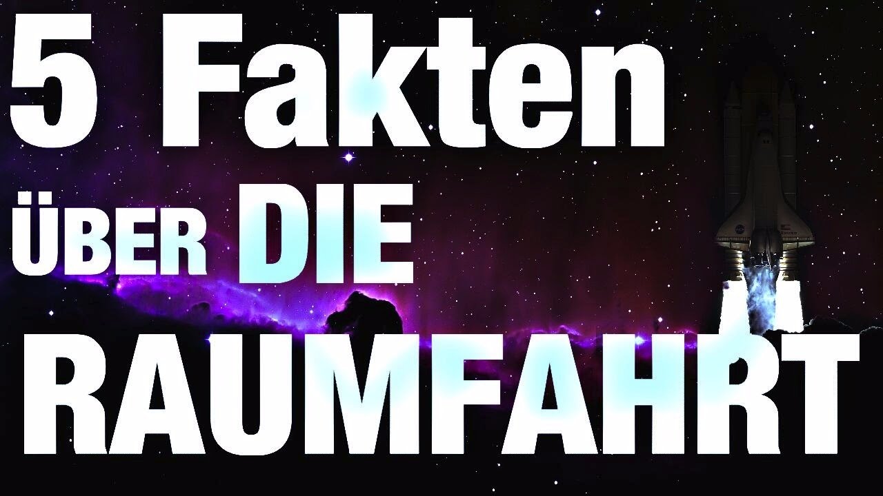 5 FAKTEN ber Die Raumfahrt TopF nf YouTube
