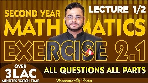 Second Year Mathematics | Exercise 2.1 | Part 1/2 | Muhammad Atif Firdous