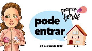 Pode Entrar! Papo Fértil LIVE dia 04 de abril de 2020