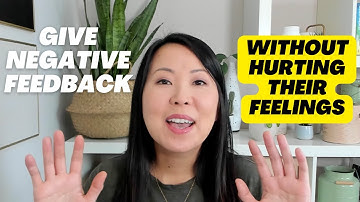Give Negative Feedback Without Hurting People
