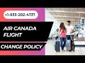Air Canada Change Flight Policy | Guide To Flight Reschedule
