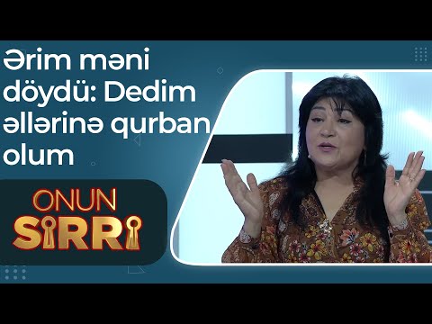 Cığatel ərinin onu döyməsindən danışdı - Əllərinə qurban olum dedim - Onun Sirri