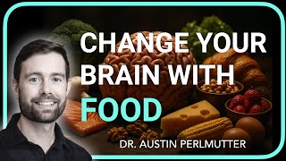 How to Change Your Brain With Food