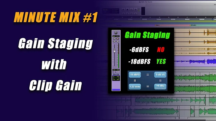 MINUTE MIX #1 - GAIN STAGING THE RIGHT WAY.