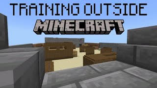 TRAINING OUTSIDE В MINECRAFT