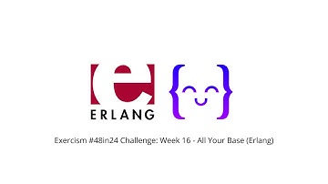 Exercism #48in24 Challenge: Week 16 - All Your Base (Erlang)
