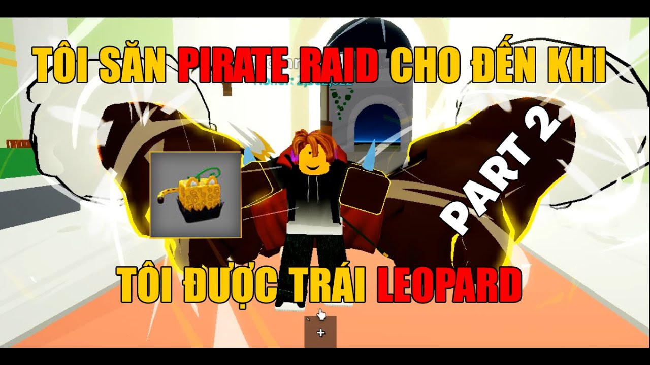 SĂN PIRATE RAID CHO ĐẾN KHI DROP TRÁI LEOPARD - PART 2 || BLOX FRUIT ...