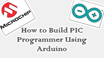 How to Build PIC Programmer Using Arduino