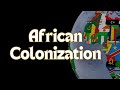 African colonization by europe  the scramble for africa