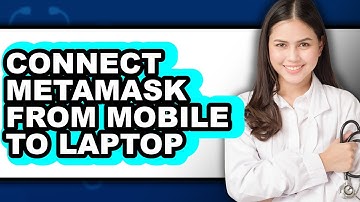 How to Connect Metamask from Mobile to Laptop - Easy Guide