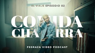 LUIS PEDRAZA - VIDEO PODCAST EL VIAJE | COMIDA CHATARRA EP #2