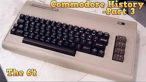 Commodore History Part 3 - The Commodore 64 (Part 2) (8-Bit Guy reconstruction)