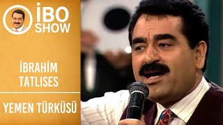 İbrahim Tatlıses - Yemen Türküsü | İbo Show Resimi