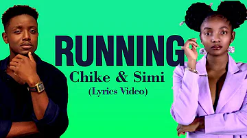 CHIKE & SIMI - RUNNING (TO YOU) LYRICS VIDEO