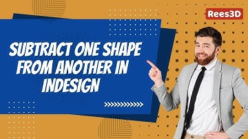 How to Subtract one shape from another in Indesign | Rees3D.com