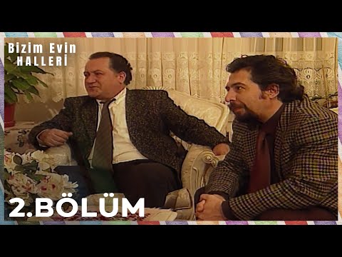 Bizim Evin Halleri 2. Bölüm