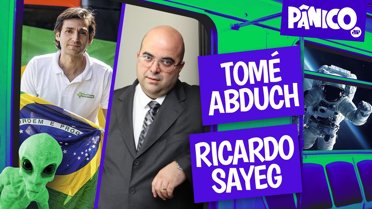 TOMÉ ABDUCH E RICARDO SAYEG – PÂNICO – 14/10/22