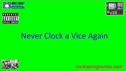 Never Clock a Vice Again On a CNC Machine