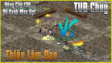 Thiếu Lâm Đao 130 Muốn Thắng Thần Chuỳ TVB Thì Xem Cách Đánh PK Và Cách Mặc Đồ 5 Hành Như Video