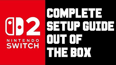 Switch 2 Setup Guide & Unboxing - Nintendo Switch 2 How To Setup Out of The Box