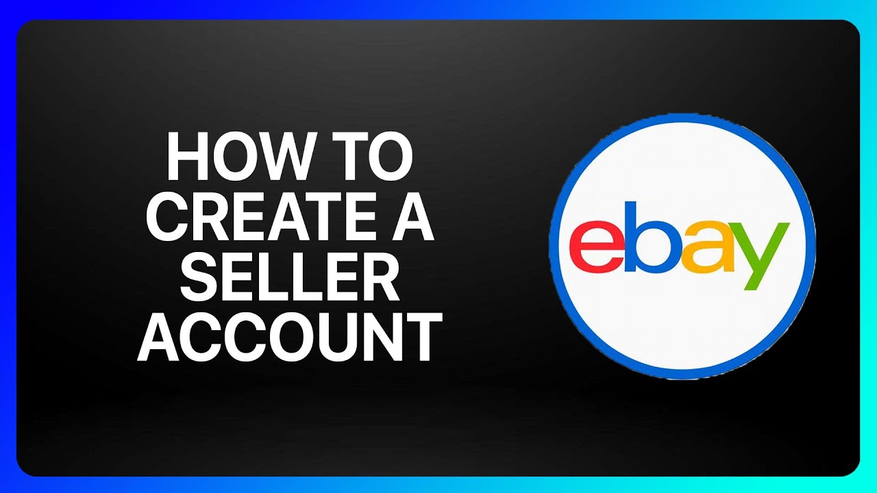 How To Create An Ebay Seller Account Tutorial - YouTube