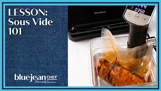 Lesson: Sous Vide 101 | Blue Jean Chef