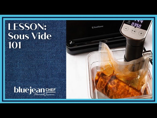 General Tips for Sous Vide Cooking  Blue Jean Chef - Meredith Laurence