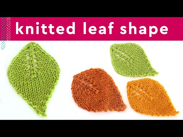 How to Knit a LEAF Shape: Easy for Beginning Knitters 