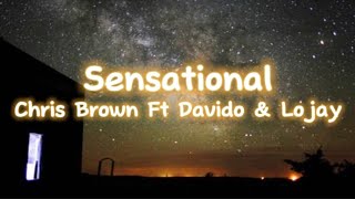 *Sensational-Chris Brown Ft Davido & Lojay (Lyrics)*
