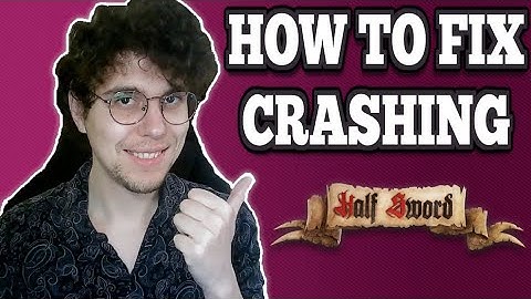 Hoe je Half Sword Crashing kunt verhelpen - Volledige gids