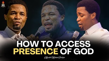 The Protocols of Accessing the Presence of God - Apostle Michael Orokpo