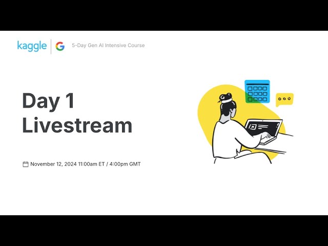 Outline Video Day 1 Livestream with Paige Bailey – 5-Day Gen AI Intensive Course | Kaggle