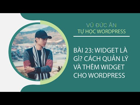 Bài 23: widget là gì? Hướng dẫn thêm widget cho wordpress | VŨ ĐỨC ÂN