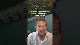 $870M Four Seasons Resort Coming to Lake Austin