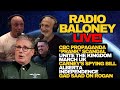 Radio Baloney Live! CBC "Prank" Propaganda, Starmer Afraid, Carney Spy Bill, Gad Saad On Rogan