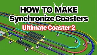 How to make synchronize coaster | Tutorial | Ultimate Coaster 2