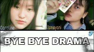 Starbe - Bye bye drama by Caroline &Ismayani
