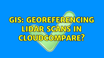 GIS: Georeferencing LIDAR scans in CloudCompare?