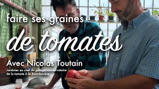 Faire Ses Graines De Tomates Avec Nicolas Toutain.